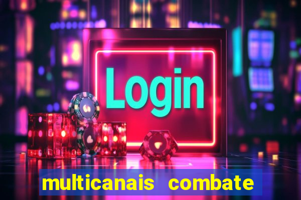 multicanais combate ao vivo